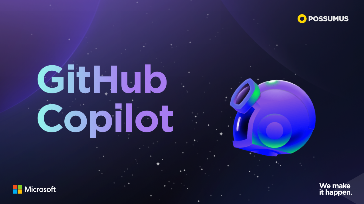 Blog Possumus | How GitHub Copilot Drives Modernization in SaaS and Tech